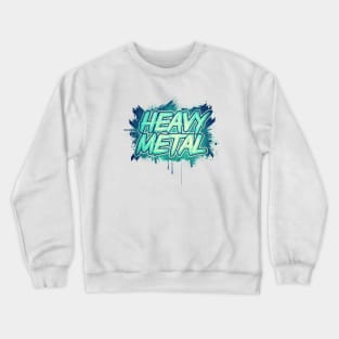 HEAVY METAL! (Green Splatter Typo Design) Crewneck Sweatshirt